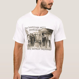 Das Schlagen fährt fort, bis Moral verbessert T-Shirt