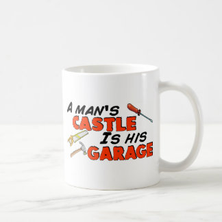 Das SCHLOSS eines Mannes ist seine GARAGE Kaffeetasse