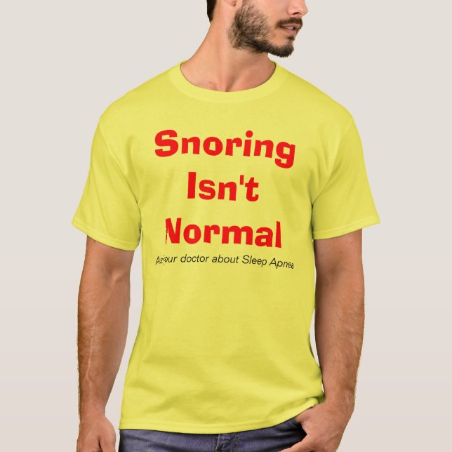 Das Schnarchen ist nicht normal T-Shirt (Vorderseite)