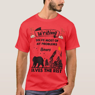 Das Schreiben löst die meisten meiner Probleme Bär T-Shirt