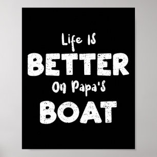 Das Segelleben ist besser auf Papas Boot - Boot Sa Poster
