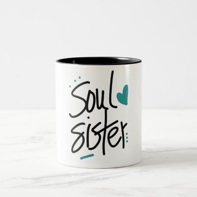 DAS SEHR BESONDERE **SOUL SISTER'S** ZweittonKAFFE Zweifarbige Tasse (Mittel)