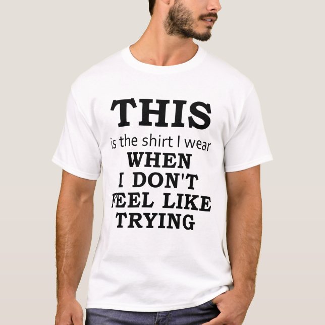 Das Shirt, das ich trage, wenn ich mich nicht wie T-Shirt (Vorderseite)