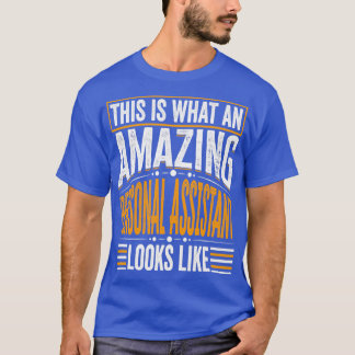 Das sieht ein Phantastischer persönlicher Assisten T-Shirt