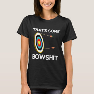 Das sind einige Bowshit lustige Bogenschießen und T-Shirt