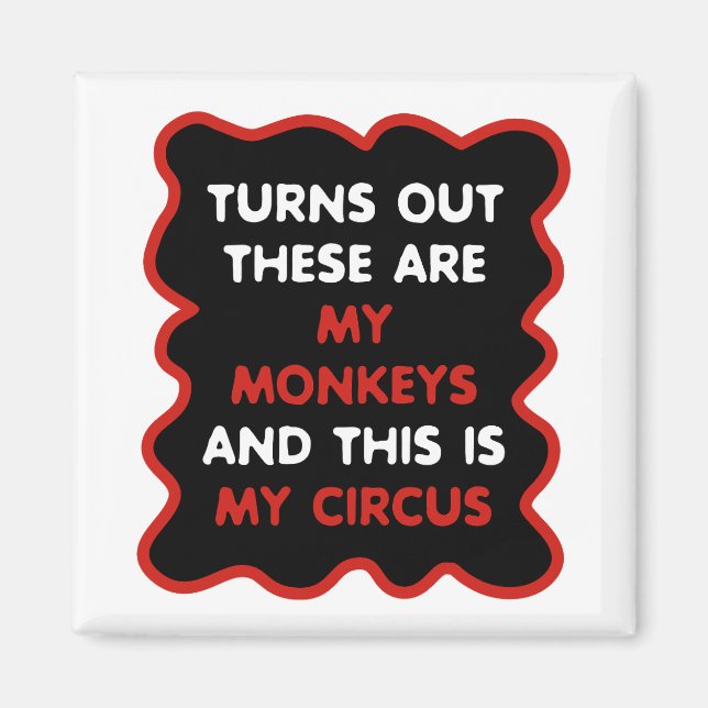 Das sind meine Affen und das ist mein Zirkus Magnet (Vorne)