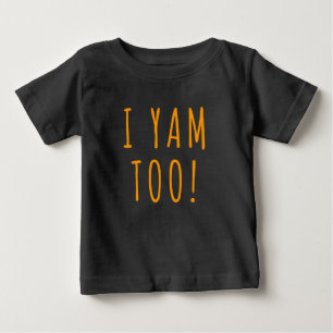 Das sind meine süßen Kartoffeln, ich bin zu Ernted Baby T-shirt