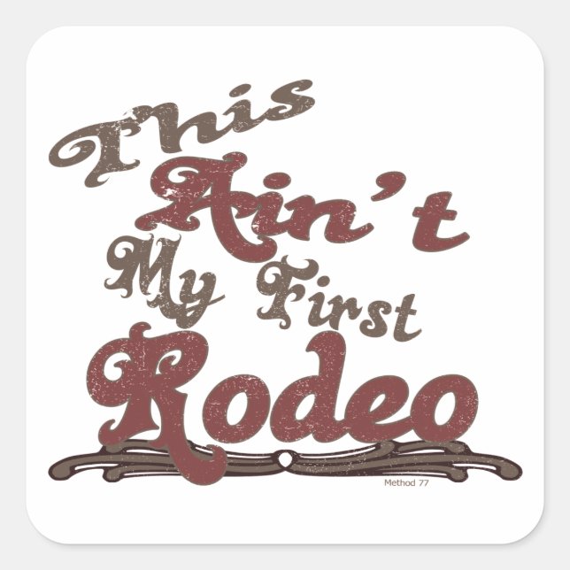 Das sind nicht meine ersten Rodeo-Aufkleber Quadratischer Aufkleber (Vorderseite)