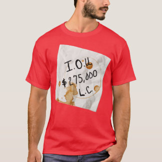 Das sind Schuldscheine T-Shirt