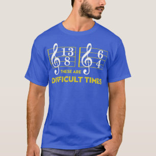 Das sind schwierige Zeiten Musik Lover Geschenke T-Shirt