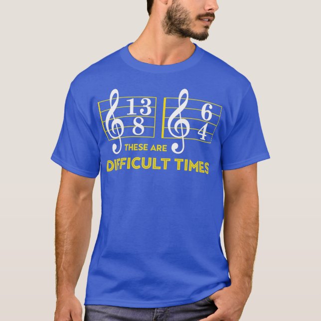 Das sind schwierige Zeiten Musik Lover Geschenke T-Shirt (Vorderseite)