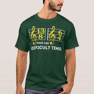 Das sind schwierige Zeiten Musik Lover Geschenke T-Shirt