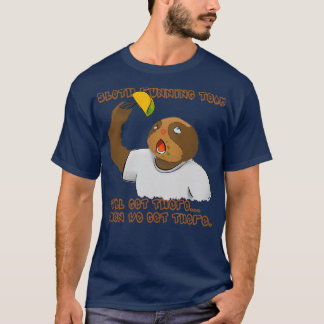 Das Sloth Running Team Wex27ll kommt, wenn wir T b T-Shirt