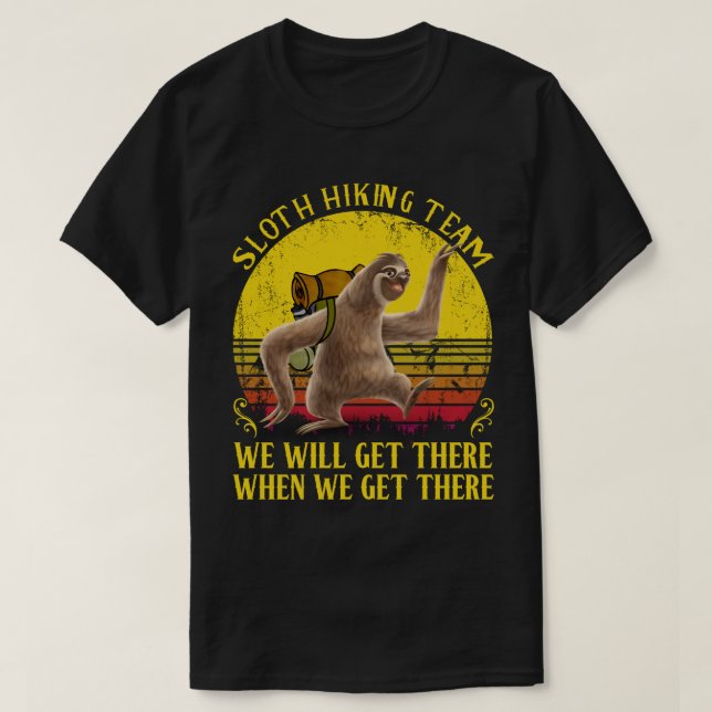 Das Sloth Wander Team wird bei uns ankommen T-Shirt (Design vorne)