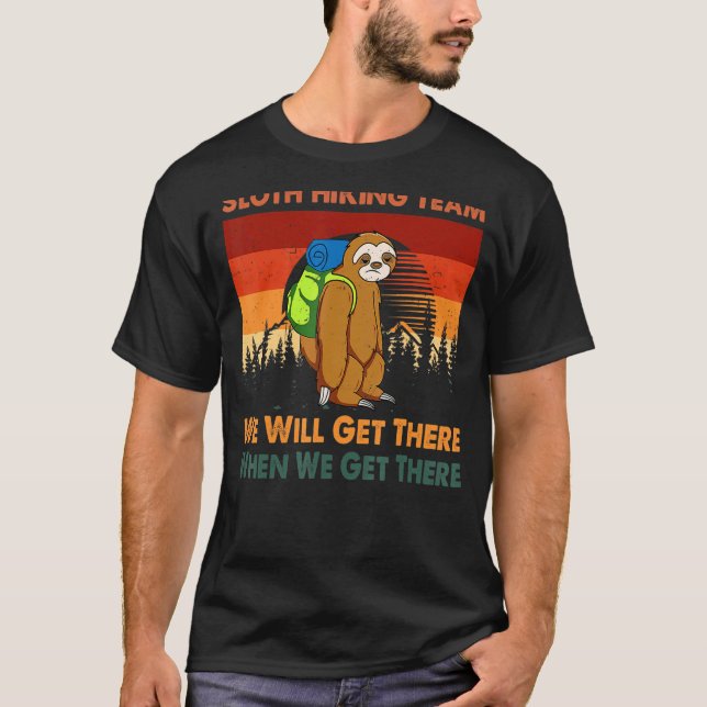 Das Sloth Wander Team wird bei uns ankommen T-Shirt (Vorderseite)