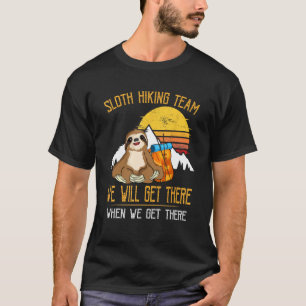 Das Sloth Wander Team wird bei uns ankommen T-Shirt