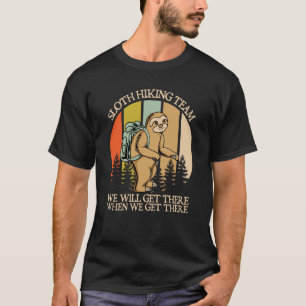 Das Sloth Wander Team wird bei uns ankommen T-Shirt