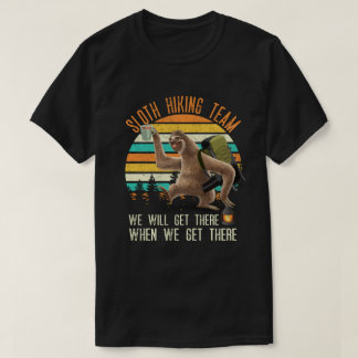 Das Sloth Wander Team wird wir dort ankommen T-Shirt