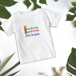 Das sonnige Glück begünstigt den tapferen T - Shir Baby T-shirt
