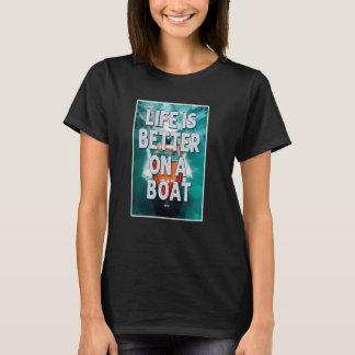 Das sonnige Leben auf dem Boot ist besser auf Capt T-Shirt