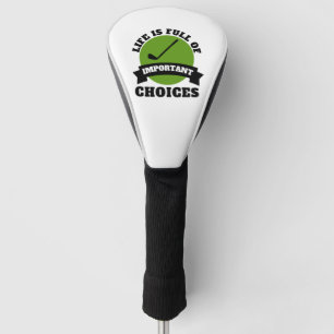 Das sonnige Leben ist voller wichtiger Entscheidun Golf Headcover
