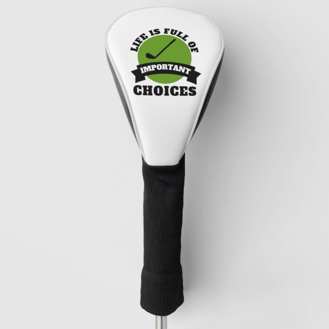 Das sonnige Leben ist voller wichtiger Entscheidun Golf Headcover (Vorderseite)