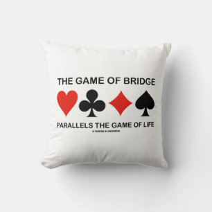 Das Spiel der Brücke gleicht dem Spiel des Lebens Kissen