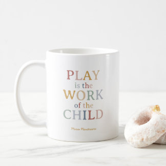 Das Spiel ist das Werk des Kindes Maria Montessori Kaffeetasse
