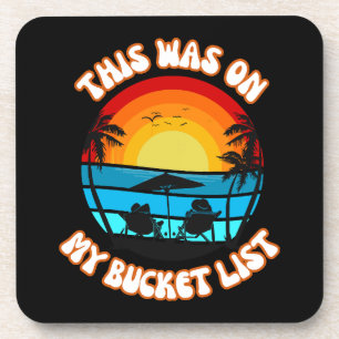 Das stand auf meiner Bucket Liste Getränkeuntersetzer