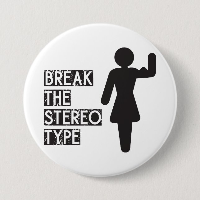 Das Stereotype brechen Button (Vorderseite)