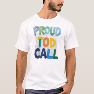 Das „Stolz darauf, zu sagen“ T-Shirt