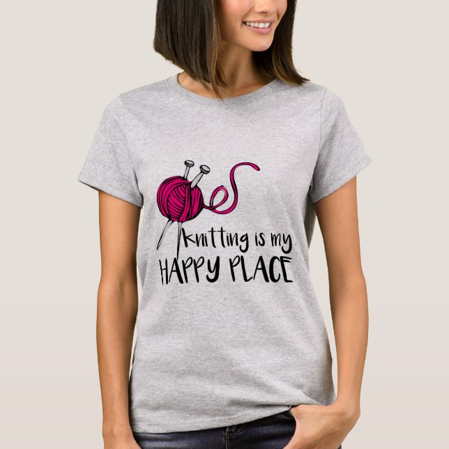 Das Stricken ist mein glücklicher Platz T-Shirt (Vorderseite)