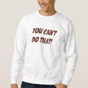 Das Sweatshirt der Männer kannst du nicht machen