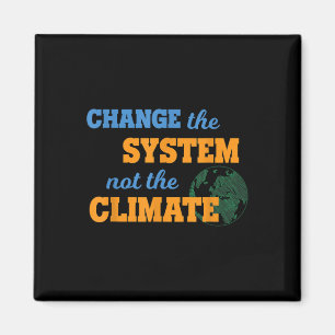 Das System ändern, nicht das Klima Umweltschutz Magnet