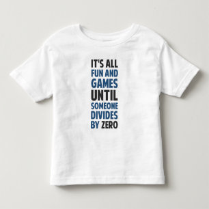 Das Teilen durch null ist nicht ein Spiel Kleinkind T-shirt