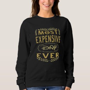 Das teuerste Tagesausflug-Sprichwort Sweatshirt