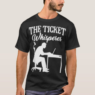 Das Ticket Whisperer Informationstechnologie-Deskt T-Shirt