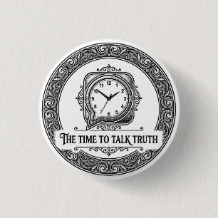 Das Time To Talk Truth Abzeichen Button