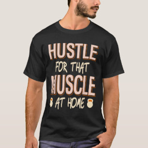 Das Training der Muskelkraft-Zuhause T-Shirt