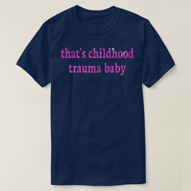 das Trauma-Baby bei Kindern T-Shirt (Design vorne)