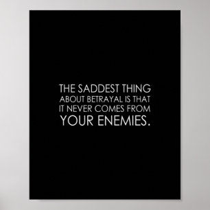 das Traurigste an Verrat ist, dass es nie Poster