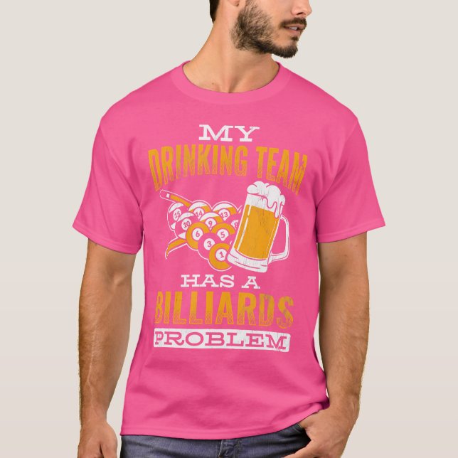 Das Trinkteam hat ein Problem mit Billard-Billard- T-Shirt (Vorderseite)