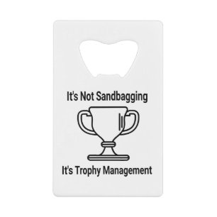 Das Trophäenmanagement wird nicht mit Sandbaggern Geldbeutel Flaschenöffner