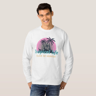 Das tropische Leben ist ein Stück Himmelfahrt T -  T-Shirt