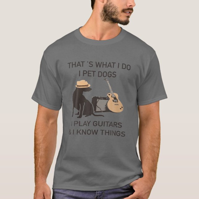 Das tue ich - ich füttere Hunde, die ich Gitarren  T-Shirt (Vorderseite)