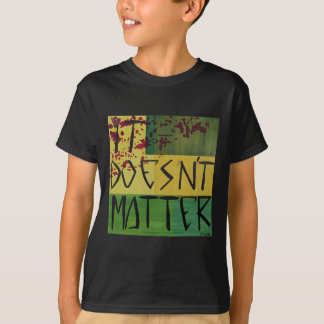 Das tut es nicht T-Shirt