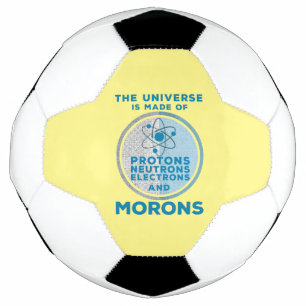 Das Universum besteht aus den Moronen Fußball