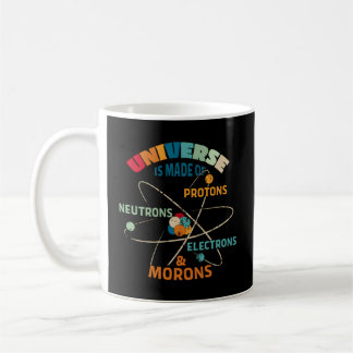 Das Universum besteht aus Protonen Neutronen Elekt Kaffeetasse