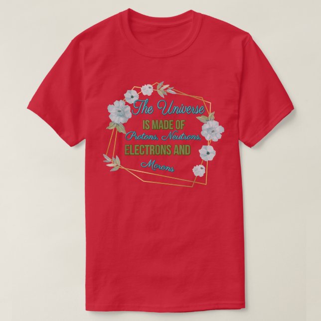 Das Universum besteht aus - Science Spaß quotes hu T-Shirt (Design vorne)