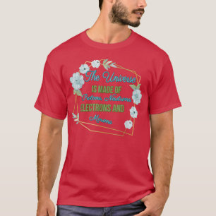 Das Universum besteht aus - Science Spaß quotes hu T-Shirt